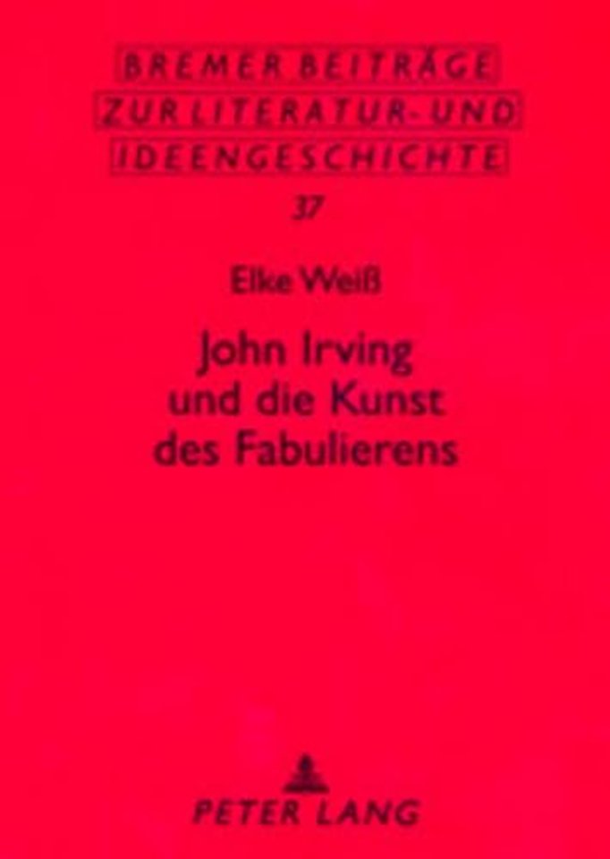 John Irving und die Kunst des Fabulierens