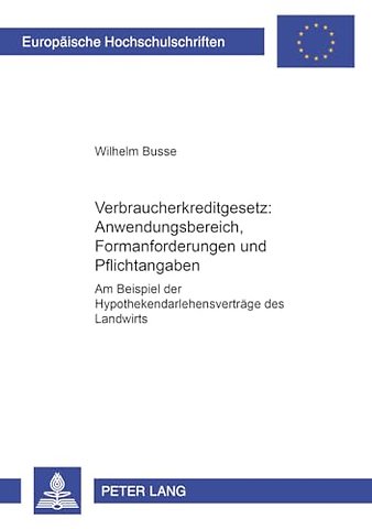 Verbraucherkreditgesetz: Anwendungsbereich, Formanforderungen Und Pflichtangaben