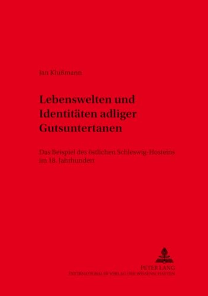Lebenswelten Und Identitaeten Adliger Gutsuntertanen