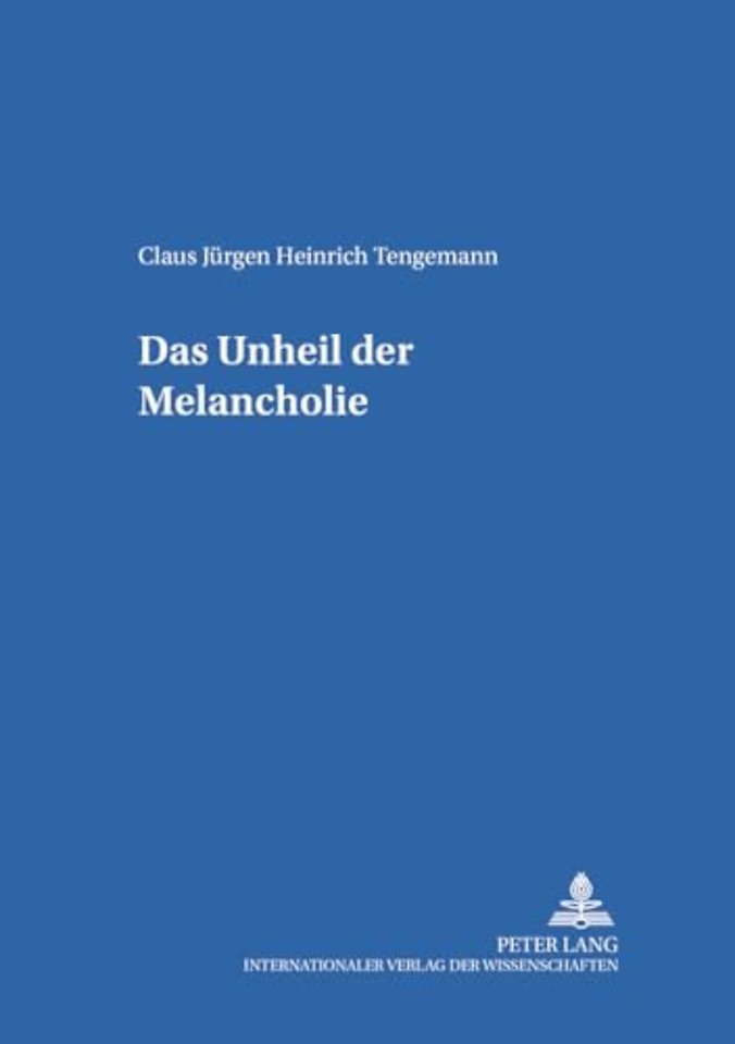 Das Unheil Der Melancholie
