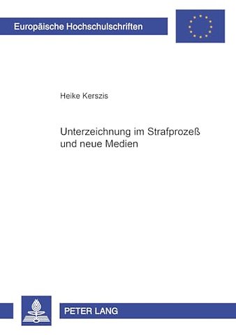Unterzeichnung Im Strafprozess Und Neue Medien