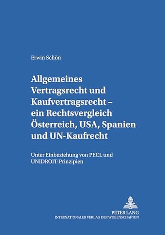 Allgemeines Vertragsrecht Und Kaufvertragsrecht - Ein Rechtsvergleich Oesterreich, Usa, Spanien Und Un-Kaufrecht