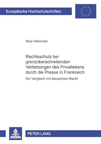 Rechtsschutz Bei Grenzueberschreitenden Verletzungen Des Privatlebens Durch Die Presse in Frankreich
