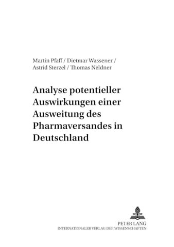 Analyse Potentieller Auswirkungen Einer Ausweitung Des Pharmaversandes in Deutschland
