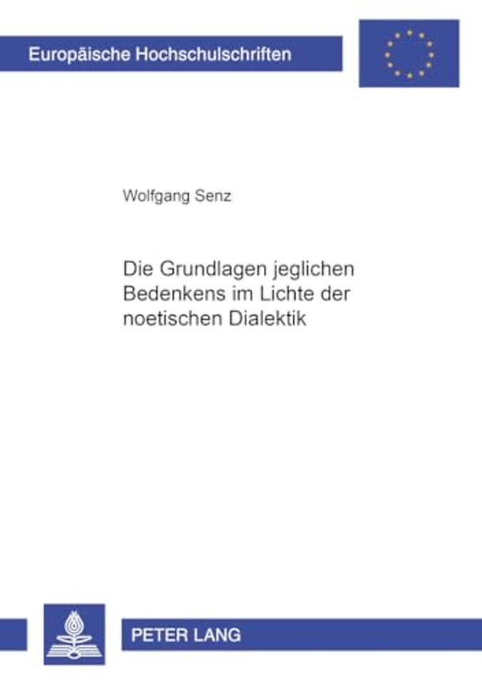 Die Grundlage Jeglichen Bedenkens Im Lichte Der Noetischen Dialektik
