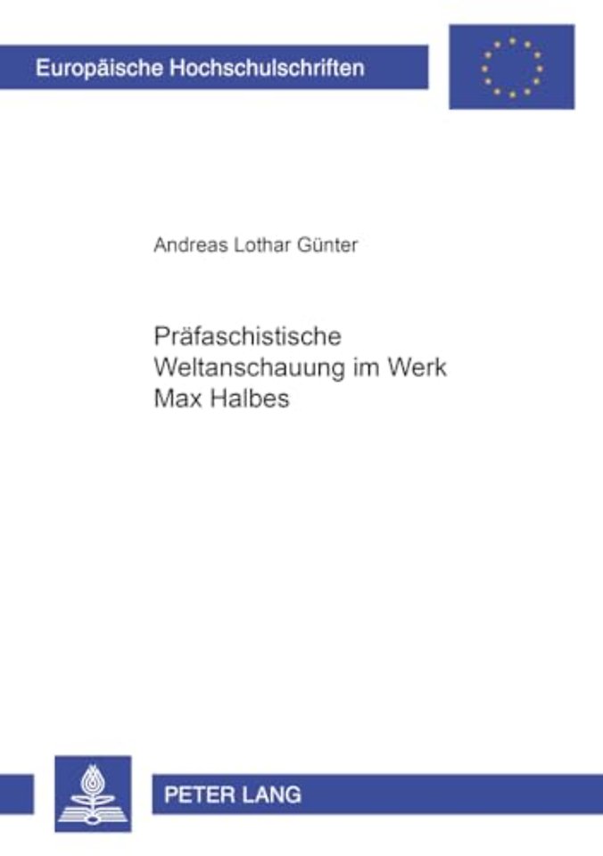 Praefaschistische Weltanschauung Im Werk Max Halbes