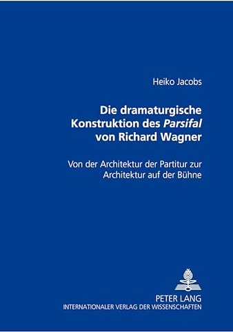 Die Dramaturgische Konstruktion Des Parsifal Von Richard Wagner