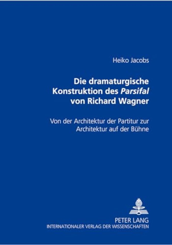 Die Dramaturgische Konstruktion Des Parsifal Von Richard Wagner