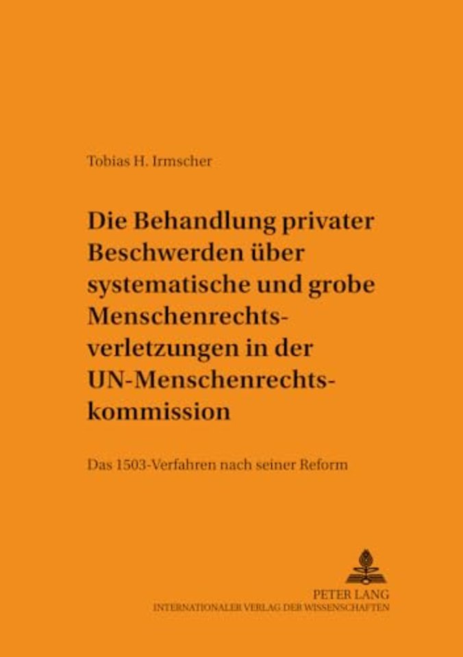 Die Behandlung Privater Beschwerden Ueber Systematische Und Grobe Menschenrechtsverletzungen in Der Un-Menschenrechtskommission