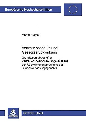 Vertrauensschutz Und Gesetzesrueckwirkung