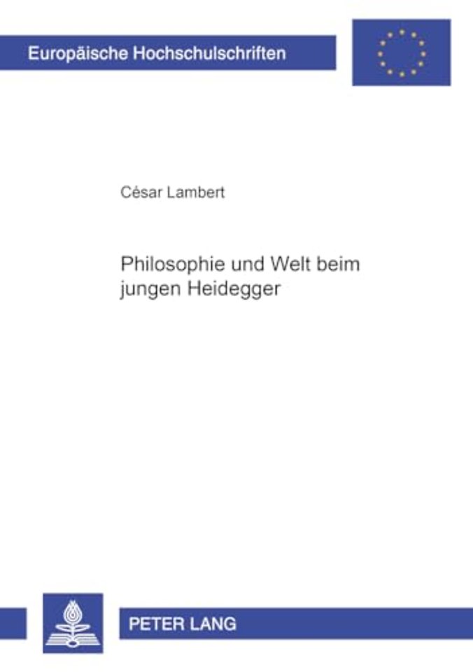 Philosophie und Welt beim jungen Heidegger