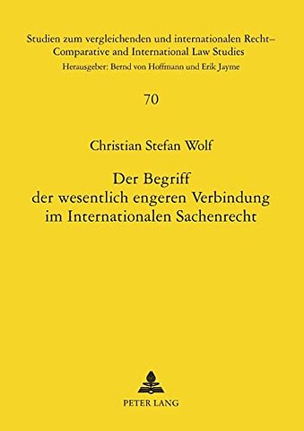 Der Begriff der wesentlich engeren Verbindung im Internationalen Sachenrecht