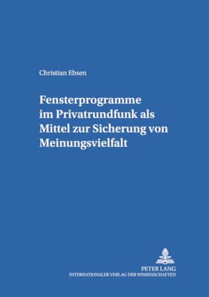 Fensterprogramme im Privatrundfunk als Mittel zur Sicherung von Meinungsvielfalt