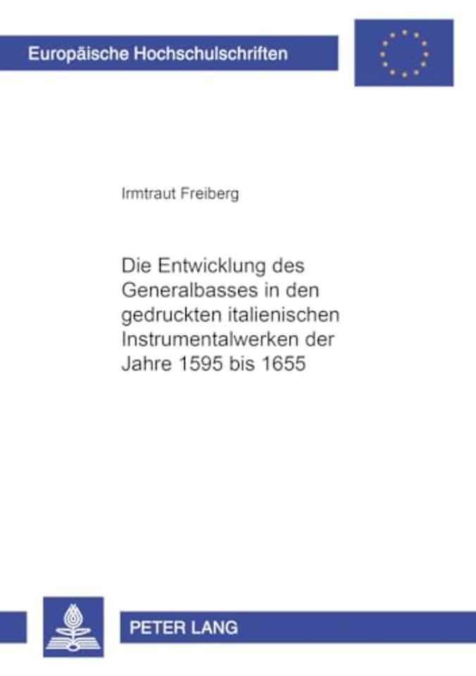 Die Entwicklung des Generalbasses in den gedruckten italienischen Instrumentalwerken der Jahre 1595 bis 1655