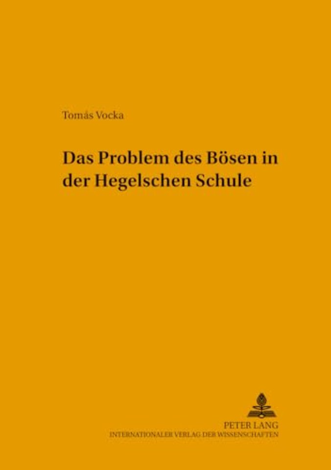 Das Problem Des Boesen in Der Hegelschen Schule