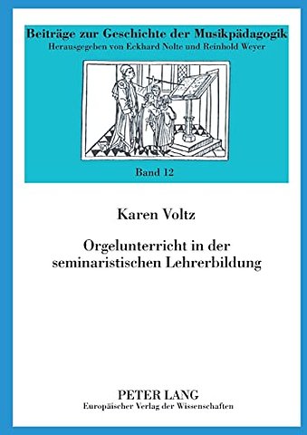 Orgelunterricht in der seminaristischen Lehrerbildung