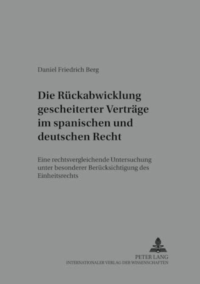 Die Rueckabwicklung Gescheiterter Vertraege Im Spanischen Und Deutschen Recht