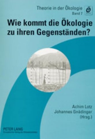 Wie kommt die Oekologie zu ihren Gegenstaenden?