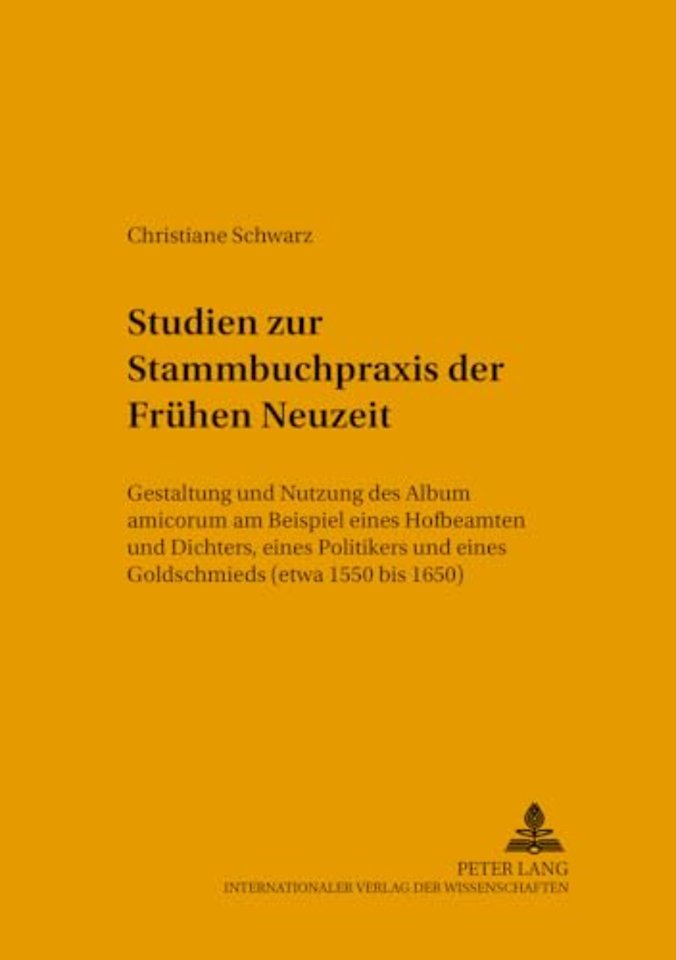 Studien zur Stammbuchpraxis der Fruehen Neuzeit