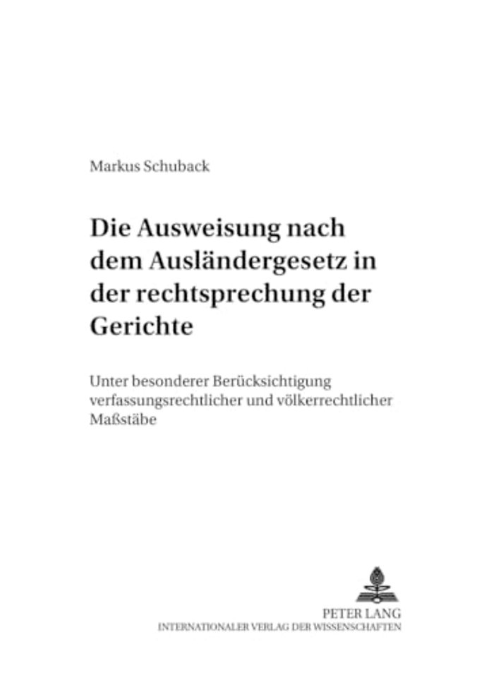 Die Ausweisung Nach Dem Auslaendergesetz in Der Rechtsprechungskonzeption Der Gerichte