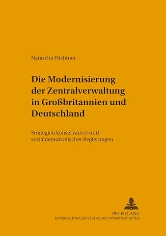 Die Modernisierung Der Zentralverwaltung in Großbritannien Und Deutschland