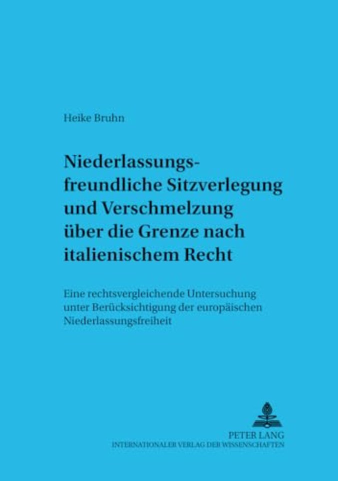 Niederlassungsfreundliche Sitzverlegung Und Verschmelzung Ueber Die Grenze Nach Italienischem Recht