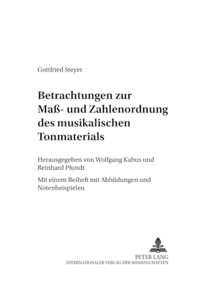 Betrachtungen Zur Maß- Und Zahlenordnung Des Musikalischen Tonmaterials