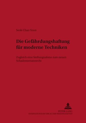 Die Gefaehrdungshaftung Fuer Moderne Techniken