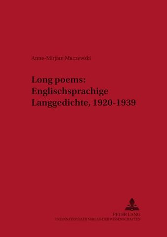 Long Poems: Englischsprachige Langgedichte, 1920-1939