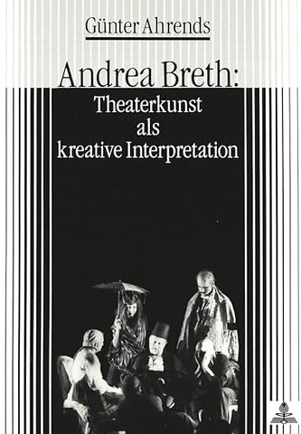 Andrea Breth: Theaterkunst ALS Kreative Interpretation