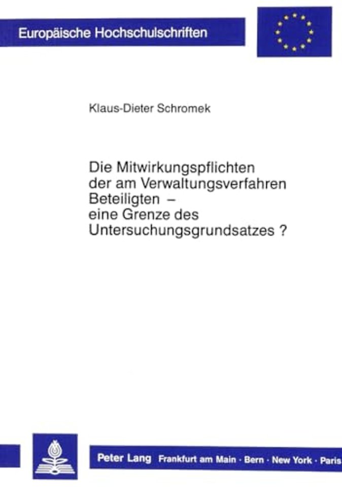 Die Mitwirkungspflichten Der Am Verwaltungsverfahren Beteiligten - Eine Grenze Des Untersuchungsgrundsatzes?