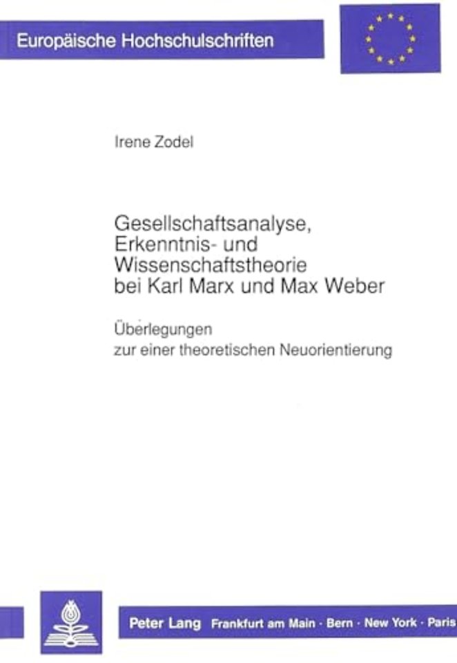 Gesellschaftsanalyse, Erkenntnis- und Wissenschaftstheorie bei Karl Marx und Max Weber