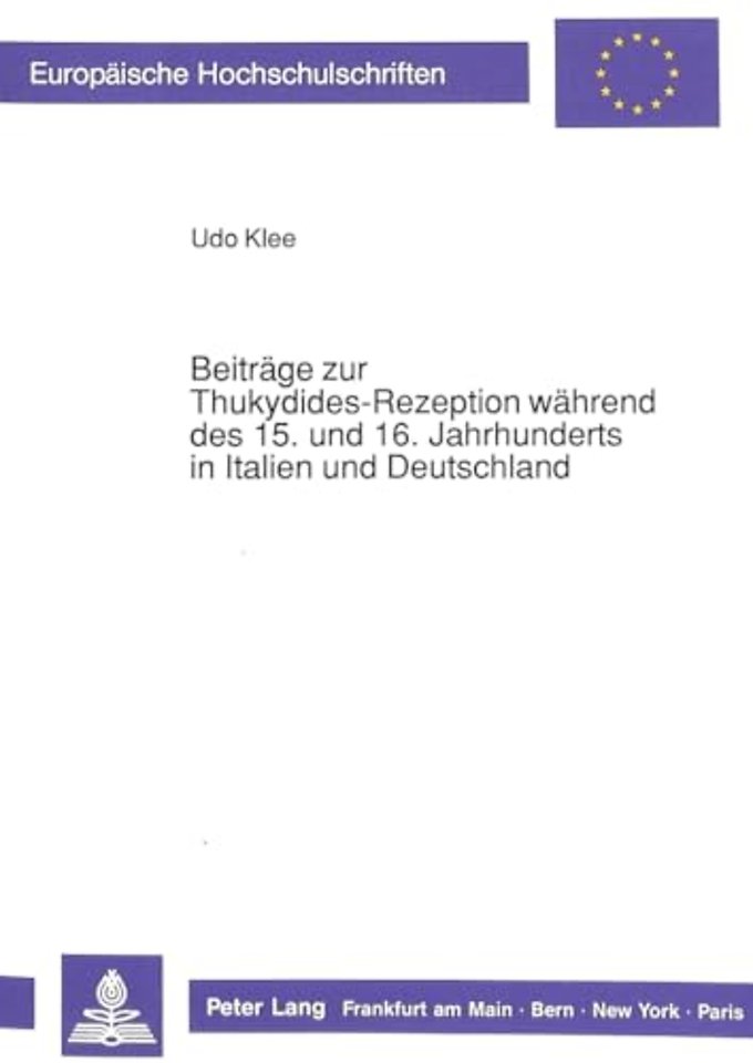 Beitraege zur Thukydides-Rezeption waehrend des 15. und 16. Jahrhunderts in Italien und Deutschland