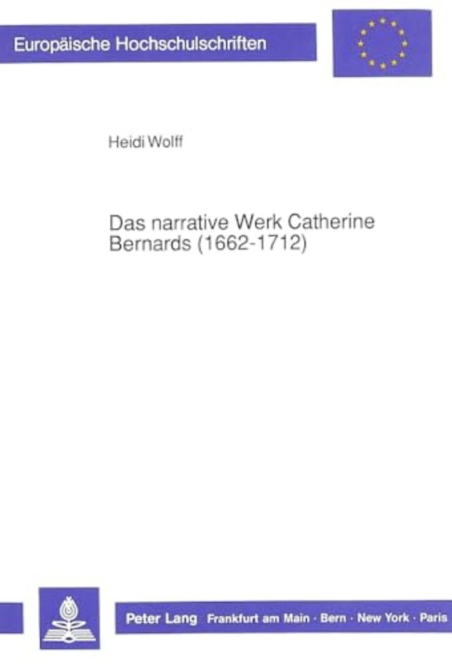 Das Narrative Werk Catherine Bernards (1662-1712)