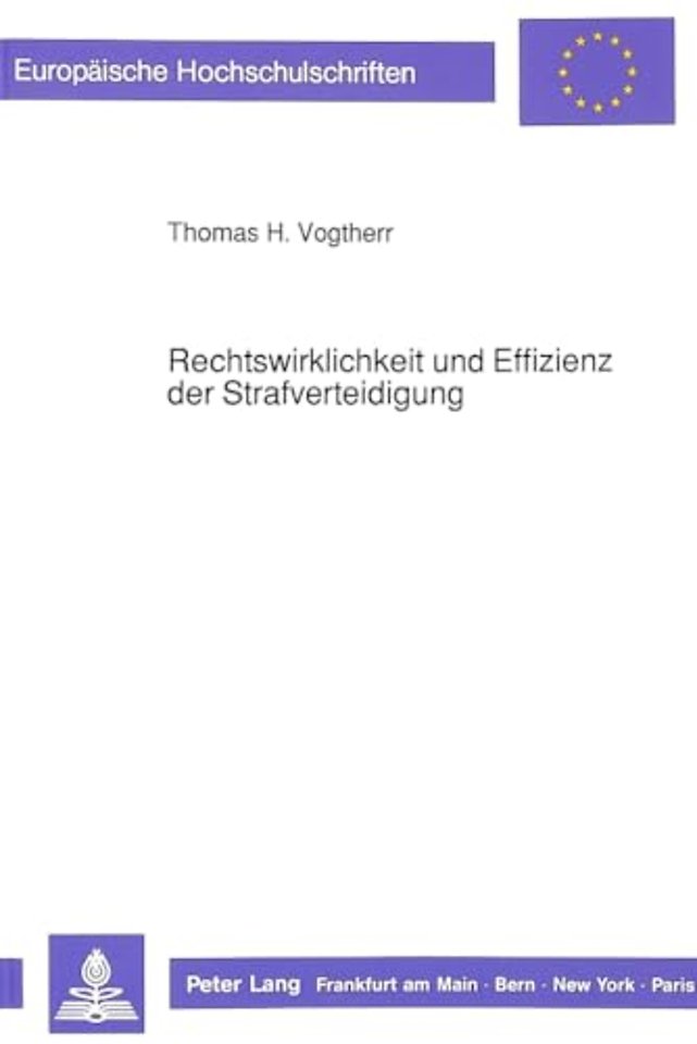 Rechtswirklichkeit und Effizienz der Strafverteidigung