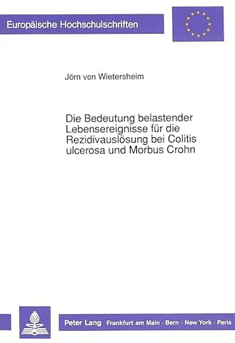 Die Bedeutung belastender Lebensereignisse fuer die Rezidivausloesung bei Colitis ulcerosa und Morbus Crohn