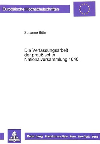 Die Verfassungsarbeit Der Preußischen Nationalversammlung 1848