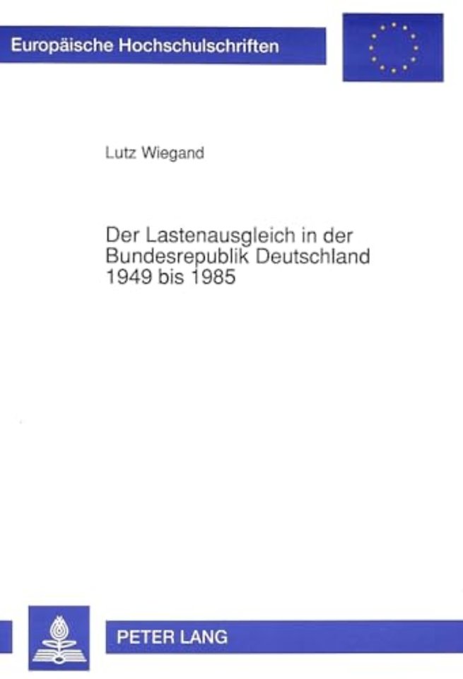 Der Lastenausgleich in Der Bundesrepublik Deutschland 1949 Bis 1985