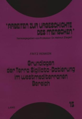 Grundlagen der Terra Sigillata-Datierung im westmediterranen Bereich