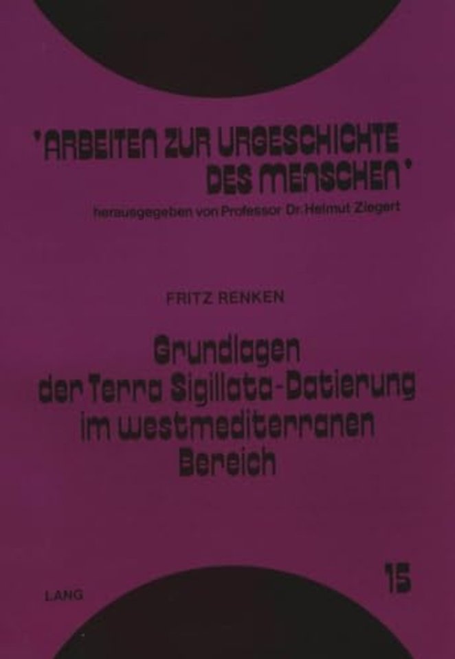 Grundlagen der Terra Sigillata-Datierung im westmediterranen Bereich