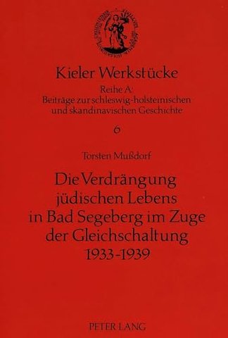 Die Verdraengung Juedischen Lebens in Bad Segeberg Im Zuge Der Gleichschaltung 1933-1939