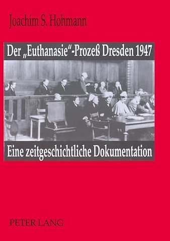 Der «Euthanasie»-Proze Dresden 1947