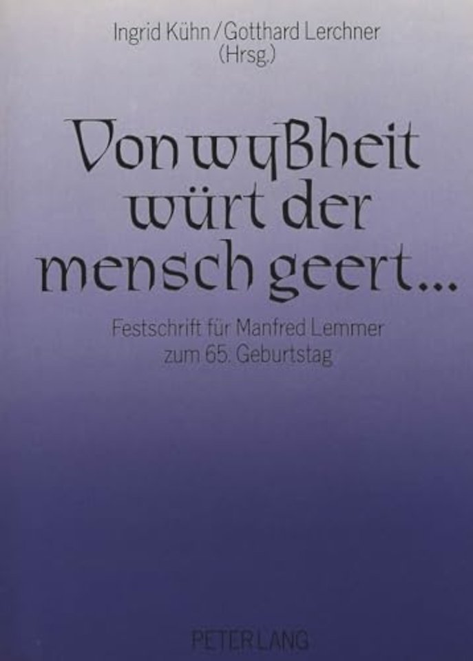 Von wyheit wuert der mensch geert ...