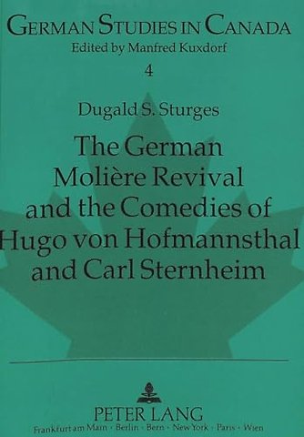 German Moliere Revival and the Comedies of Hugo von Hofmannsthal and Carl Sternheim