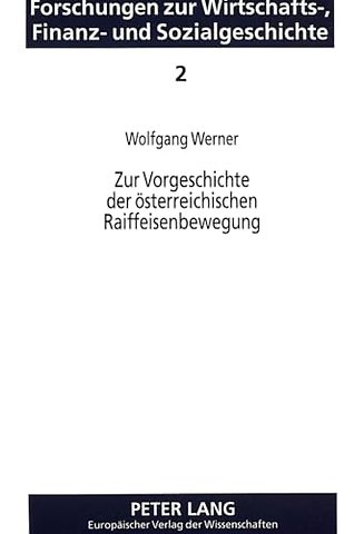 Zur Vorgeschichte der oesterreichischen Raiffeisenbewegung