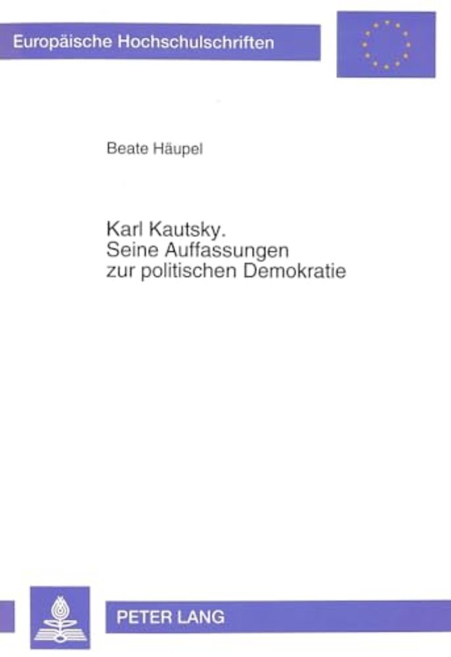 Karl Kautsky. Seine Auffassungen zur politischen Demokratie