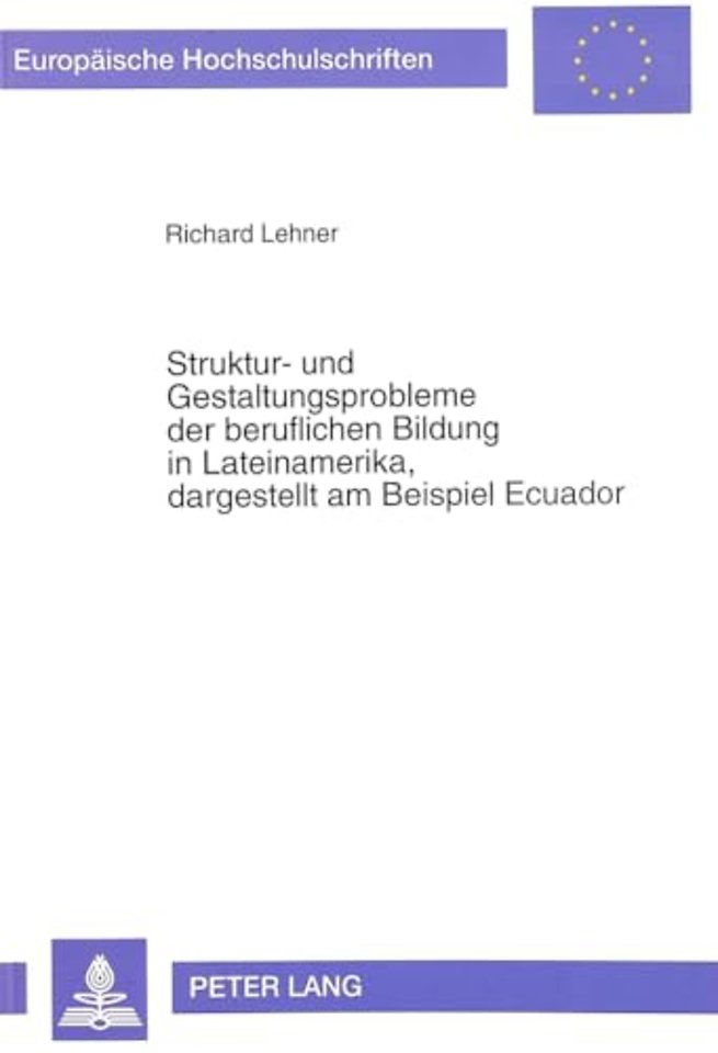 Struktur- und Gestaltungsprobleme der beruflichen Bildung in Lateinamerika, dagestellt am Beispiel Ecuador