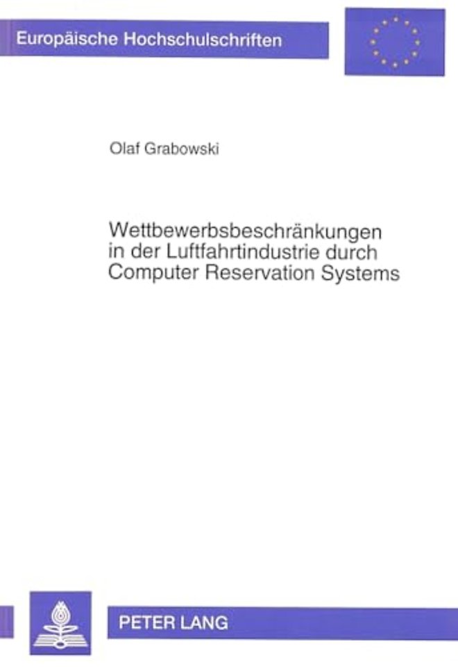 Wettbewerbsbeschraenkungen in der Luftfahrtindustrie durch Computer Reservation Systems