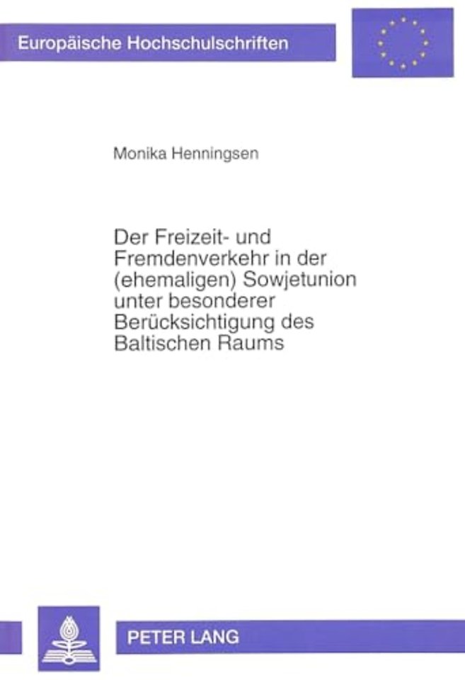 Der Freizeit- und Fremdenverkehr in der (ehemaligen) Sowjetunion unter besonderer Beruecksichtigung des Baltischen Raums