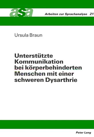 Unterstuetzte Kommunikation bei koerperbehinderten Menschen mit einer schweren Dysarthrie